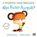 O Pequeno Tigre Pergunta: Não Posso Porquê? de Smriti Halls