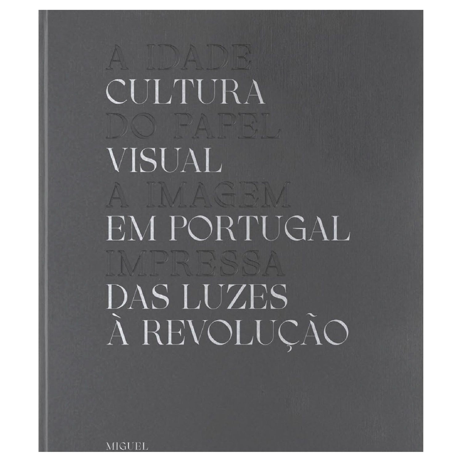 A Idade Do Papel. A Imagem  Im de Miguel Figueira De Faria