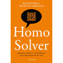 Homo Solver: Aprende A Resolver Os 15 Problemas Mais Importantes Da Tua Vida de Álex Rovira E Francesc Miralles