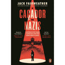 O Caçador De Nazis: A História De Fritz Bauer, O Homem Que Lutou Para Levar Os Nazis À Justiça de Jack Fairweather