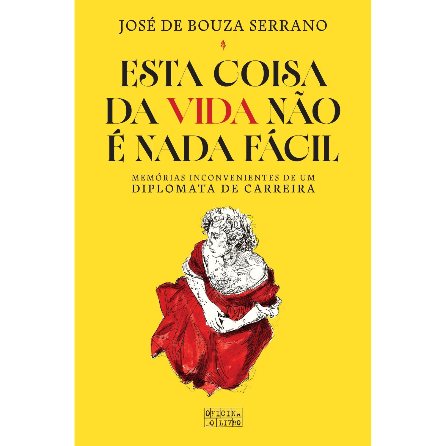 Esta Coisa Da Vida Não É Nada Fácil de José De Bouza Serrano