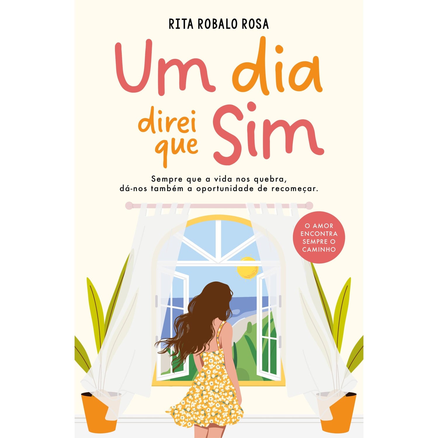 Um Dia Direi Que Sim de Rita Robalo Rosa