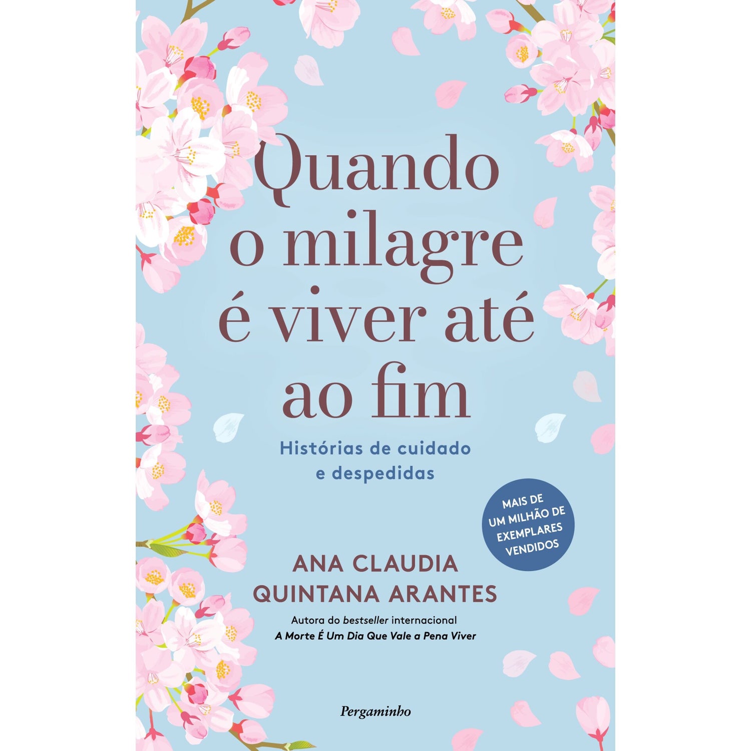 Quando O Milagre É Viver Até Ao Fim de Ana Claudia Quintana Arantes