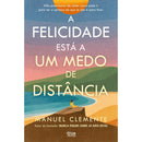 A Felicidade está a um Medo de Distância de Manuel Clemente