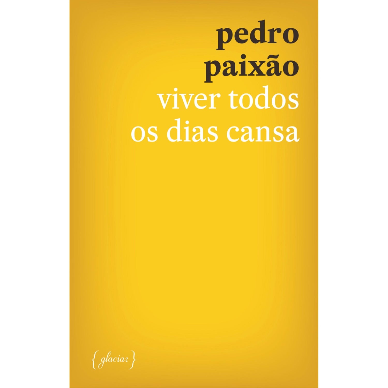 Viver Todos Os Dias Cansa de Pedro Paixão