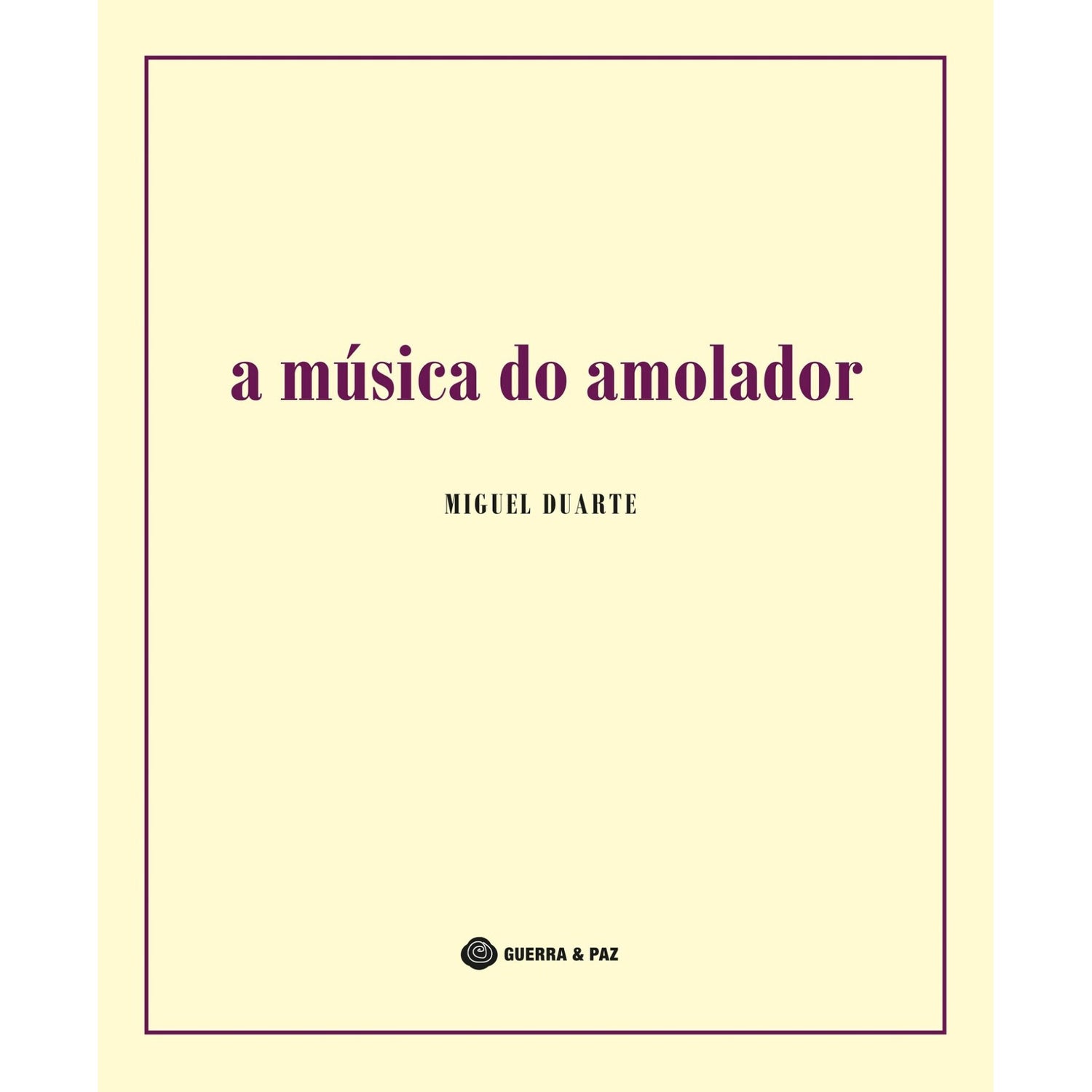 A Música Do Amolador de Miguel Duarte