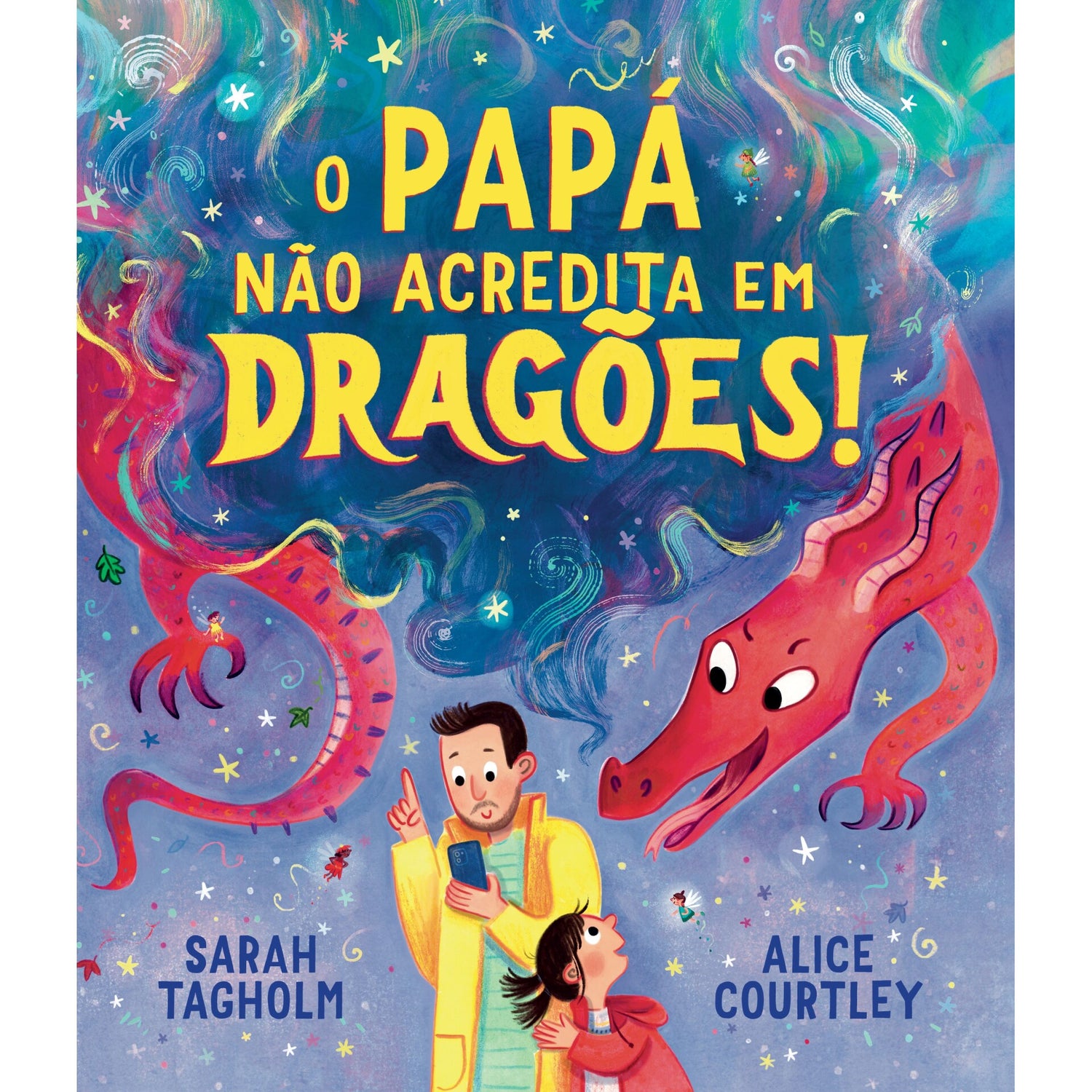 O Papá Não Acredita Em Dragões! de Sarah Tagholm