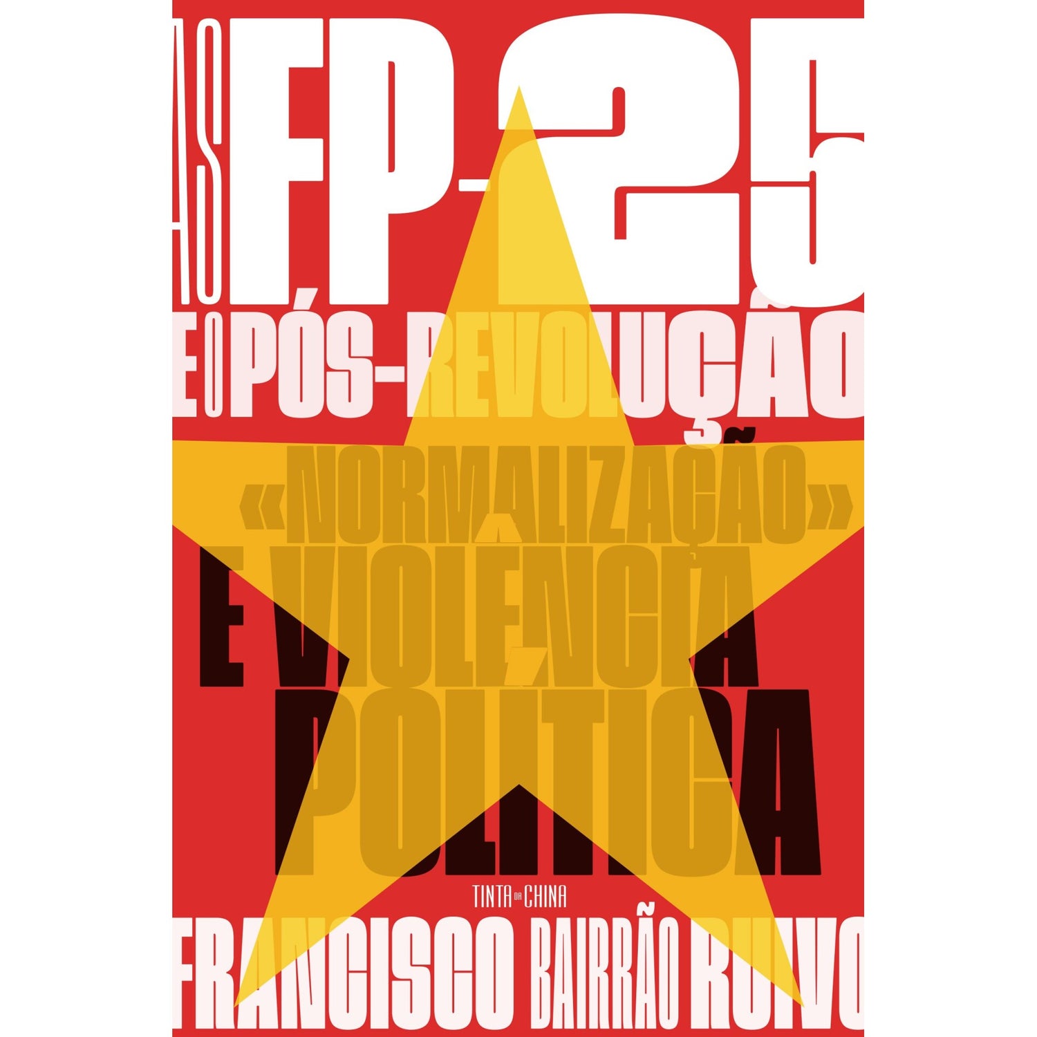 As Fp-25 E O Pós-Revolução de Francisco Bairrão Ruivo