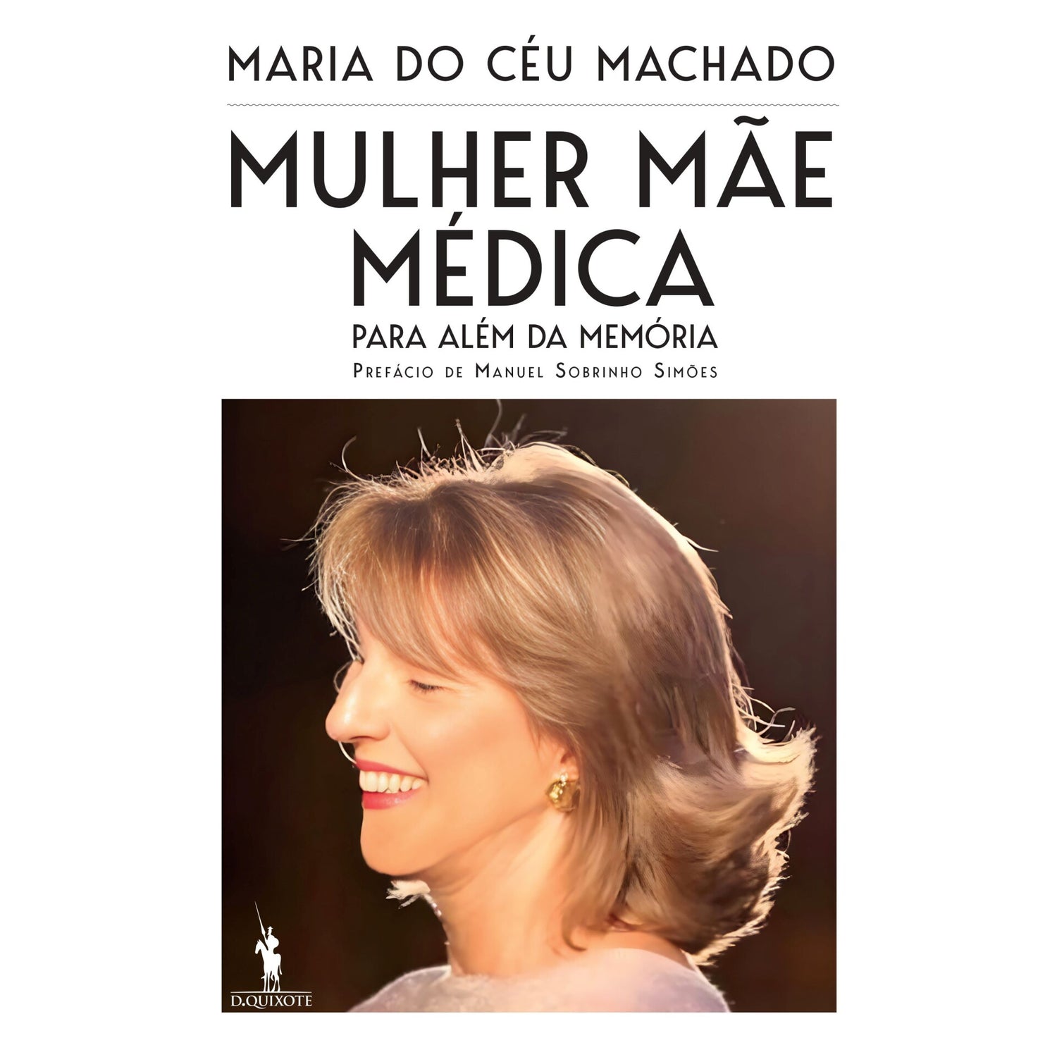 Mulher, Mãe, Médica  Para Além Da Memória de Maria Do Céu Machado