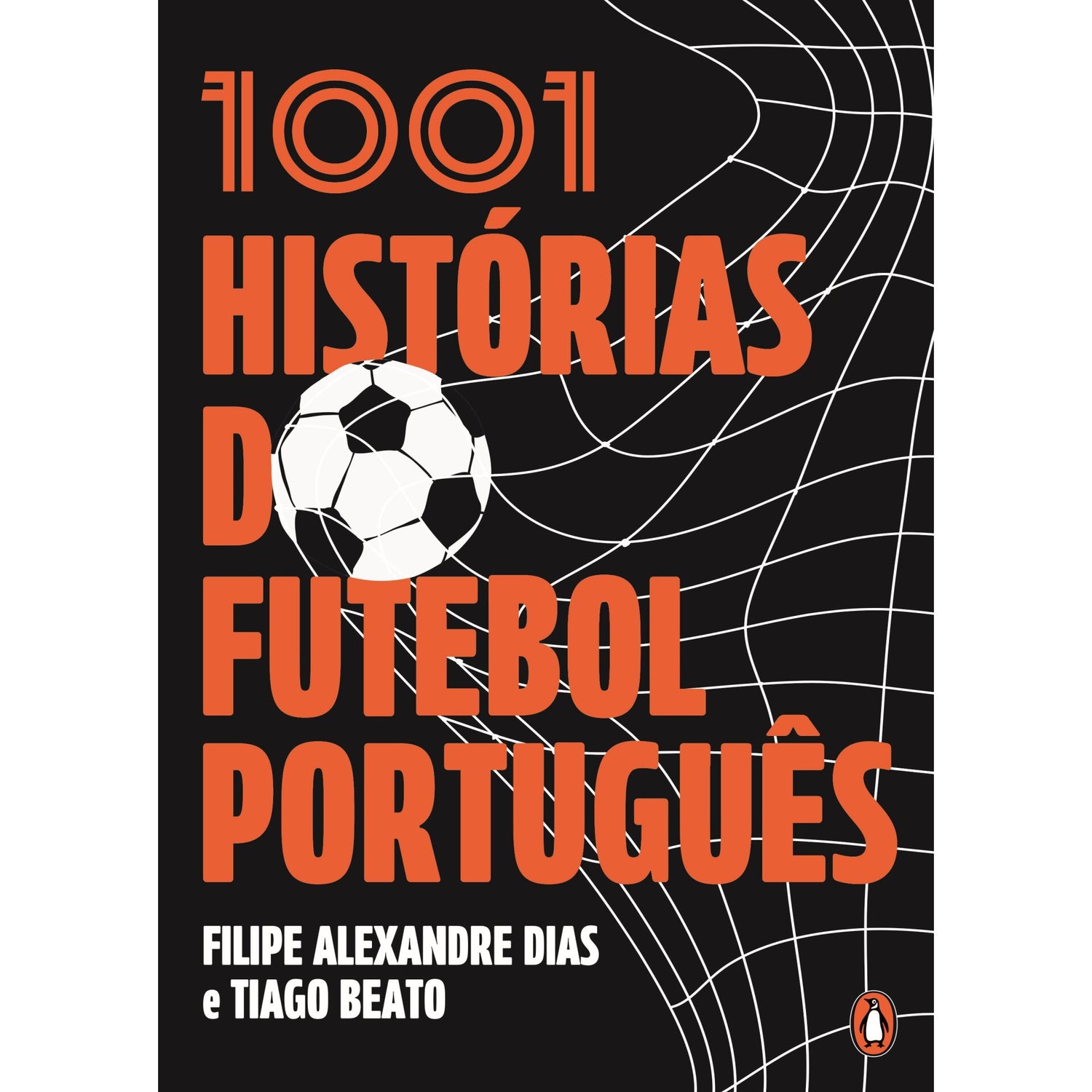 1001 Histórias Do Futebol Português de Tiago Beato E Filipe Alexandre Dias