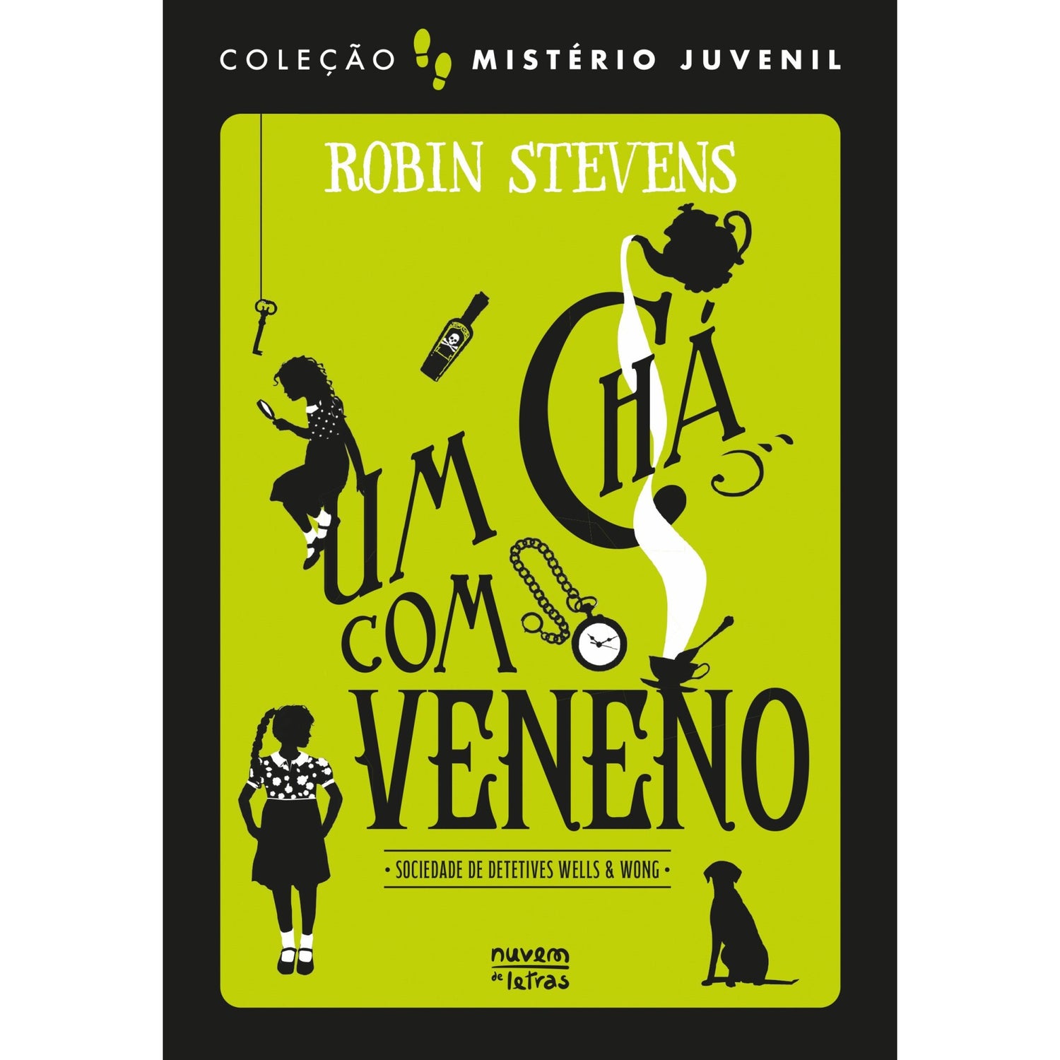 Mistério Juvenil: Sociedade De Detetives Wells & Wong: Um Chá Com Veneno de Robin Stevens