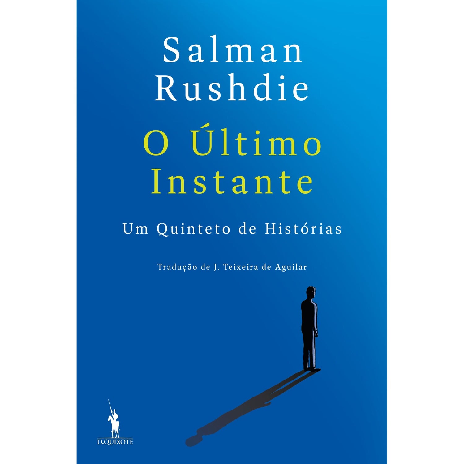 O Último Instante  Um Quinteto De Histórias de Salman Rushdie