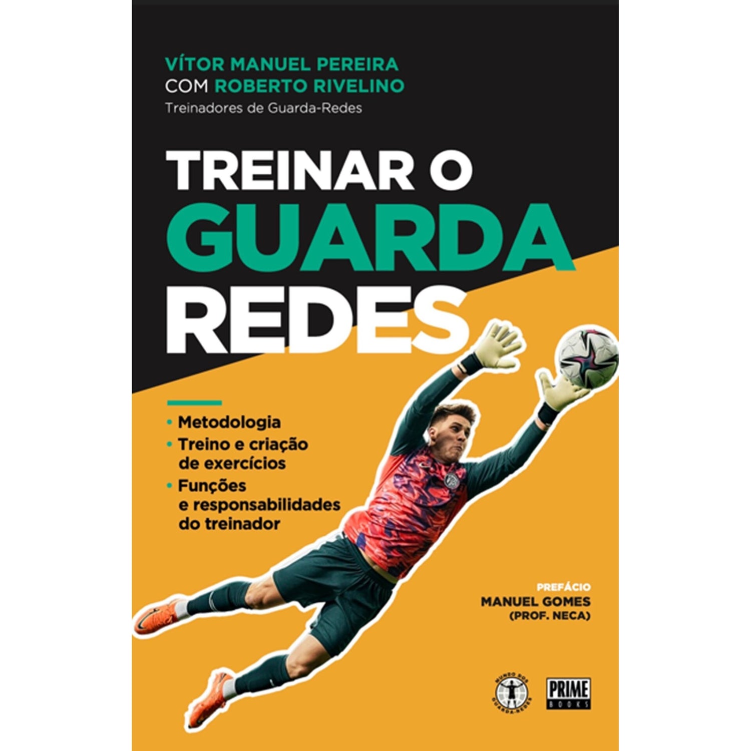 Treinar O Guarda-Redes de Vitor Manuel Pereira,	Roberto Rivelino