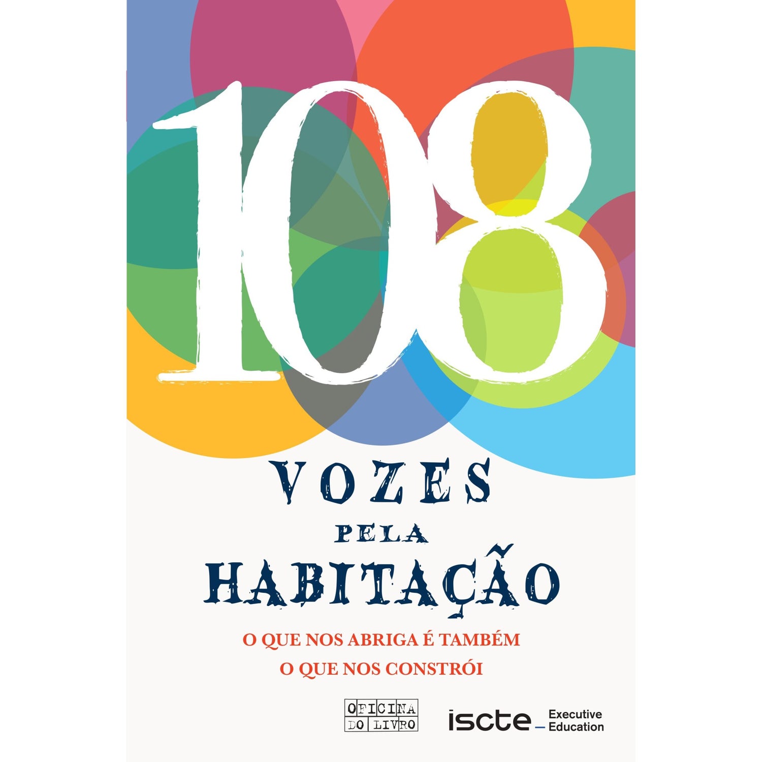 108 Vozes Pela Habitação de Associação Indeg/Projecto Iscte