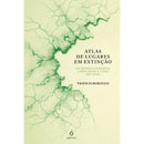 Atlas De Lugares Em Extinção de Travis Elborough