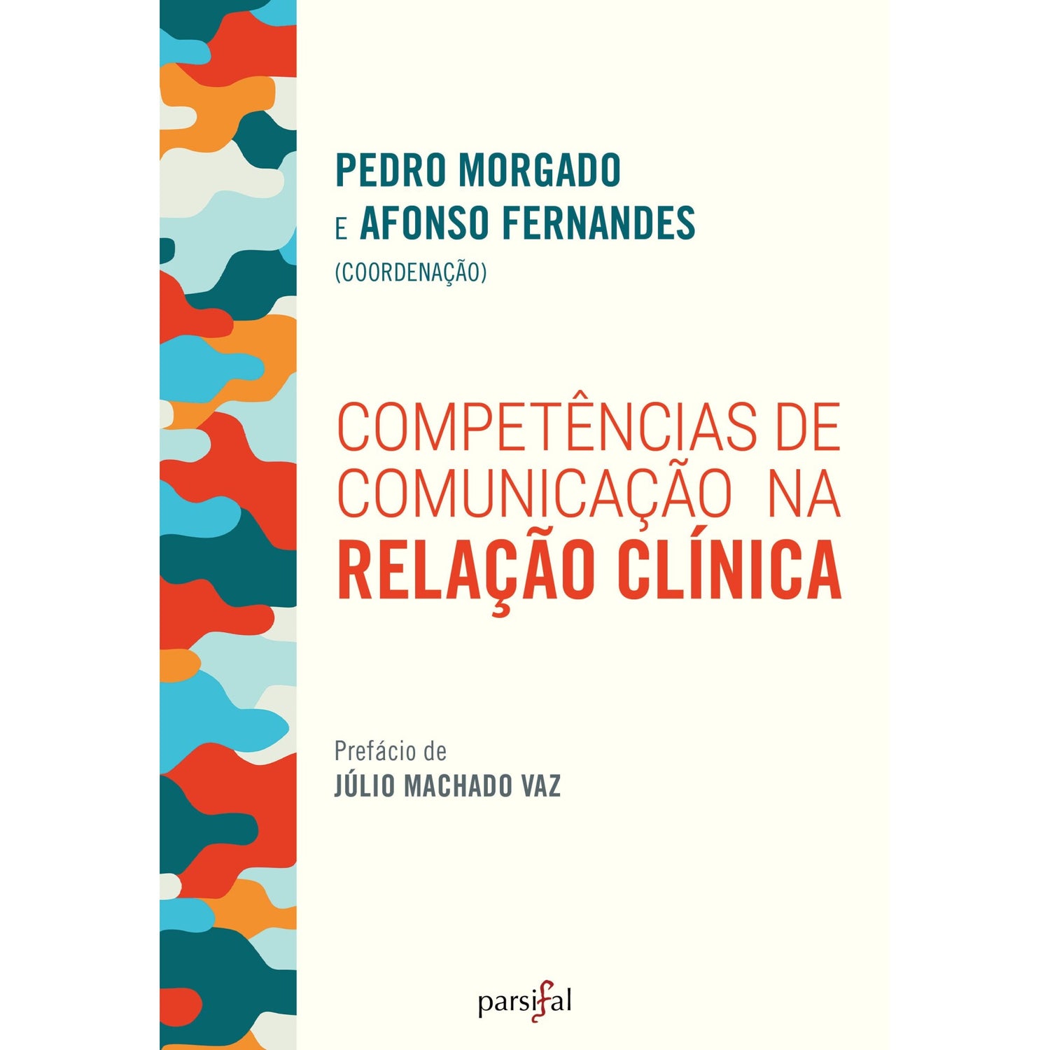 Competências De Comunicação Na Relação Clínica de Pedro Morgado