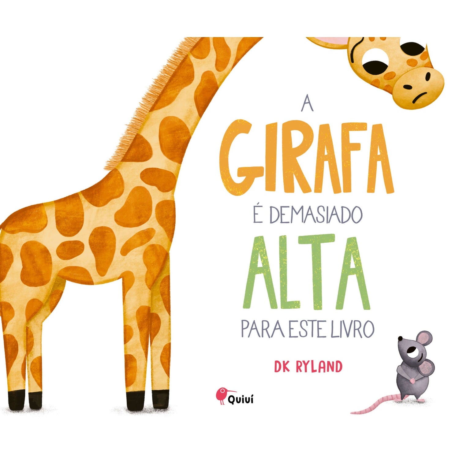 A Girafa É Demasiado Alta Para Este Livro de Dk Ryland