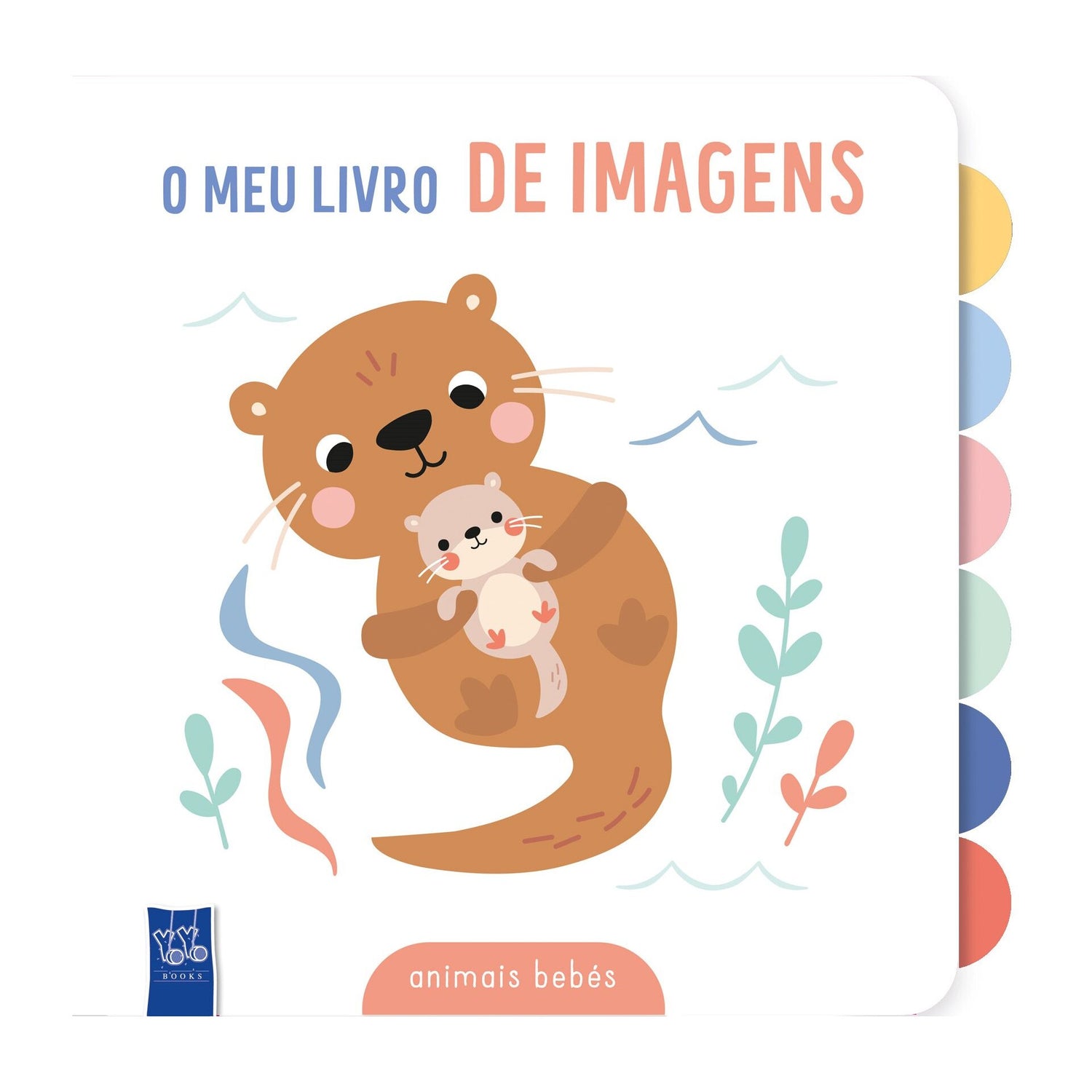 O Meu Livro De Imagens - Animais Bebés de Yoyo Books
