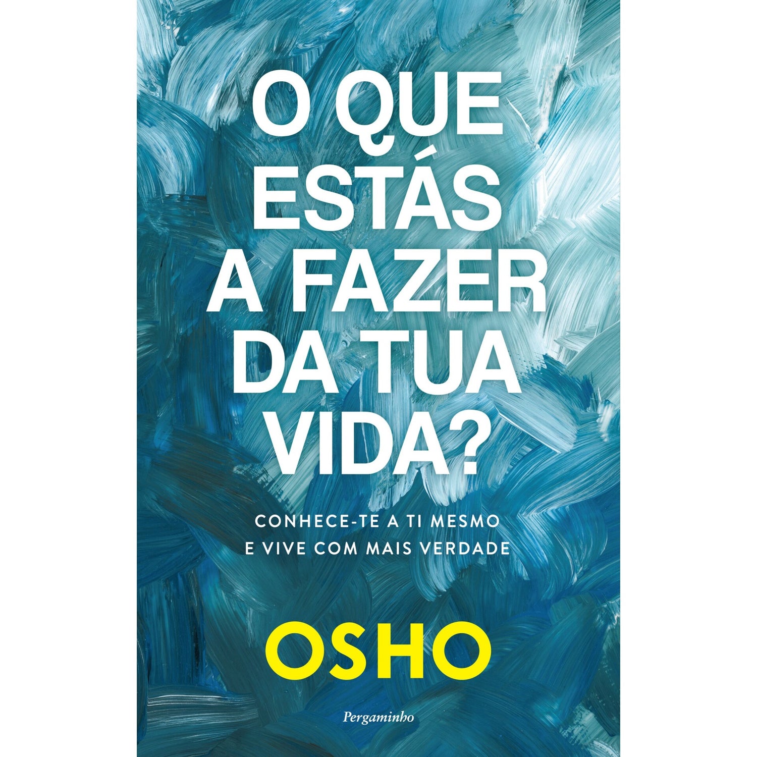 O Que Estás A Fazer Da Tua Vida? de Osho