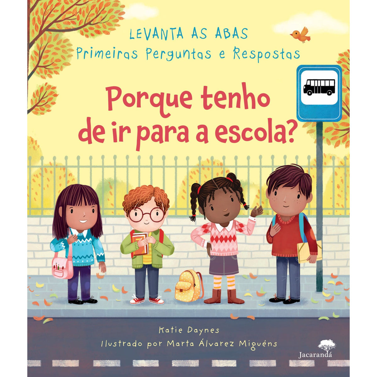 Porque Tenho De Ir Para A Escola - Primeiras Perguntas E Respostas de Katie Daynes, Marta Álvarez Miguéns