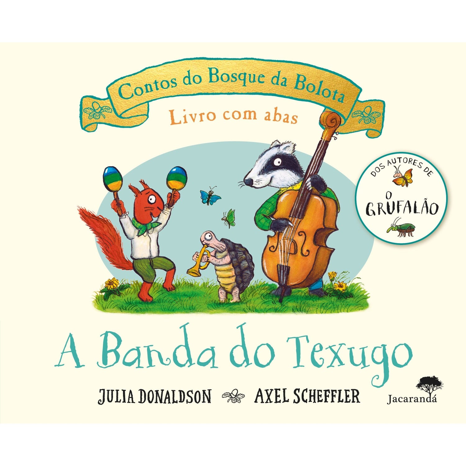 A Banda Do Texugo - Contos Do Bosque Da Bolota de Julia Donaldson, Axel Scheffler