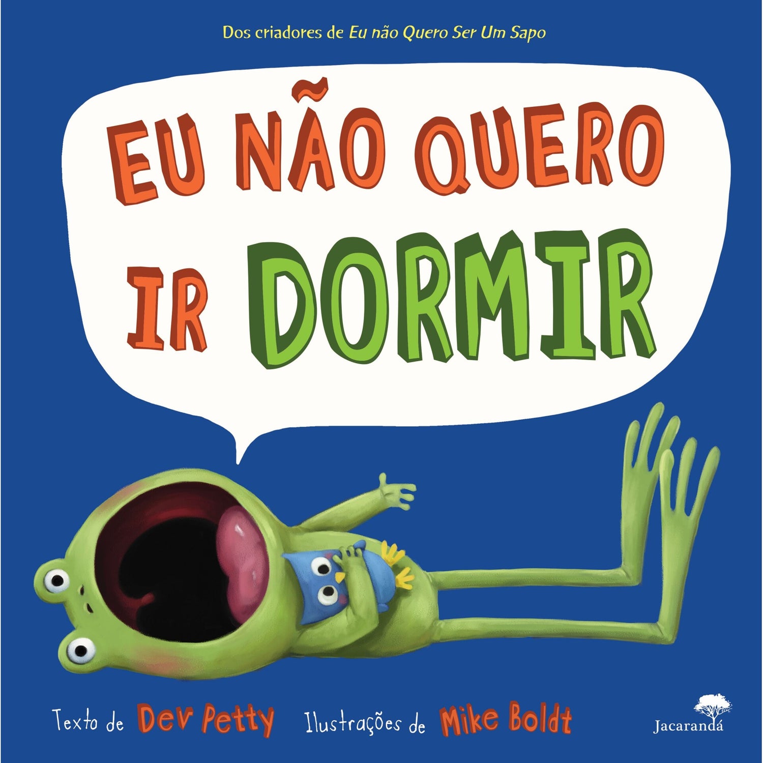Eu Não Quero Ir Dormir de Dev Petty, Mike Boldt