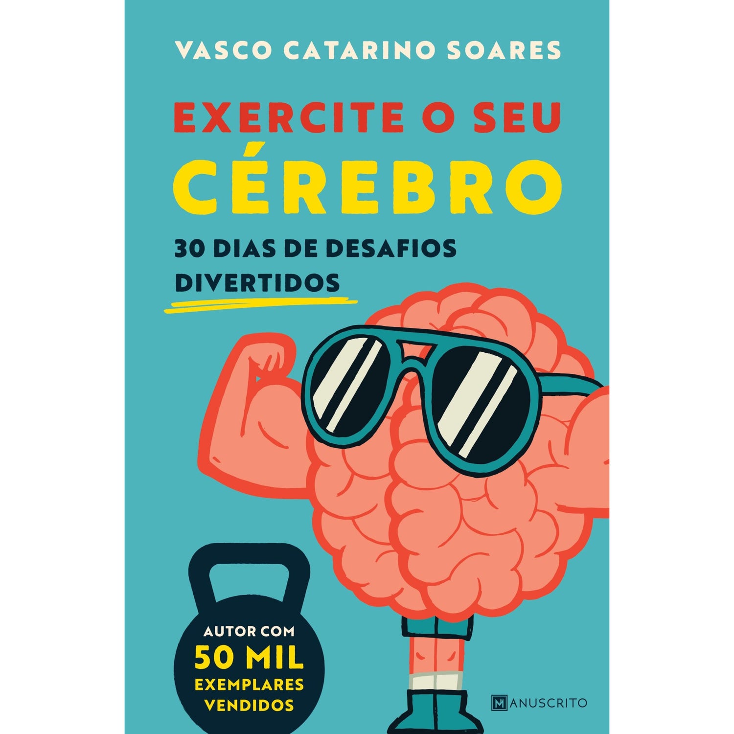 Exercite O Seu Cérebro de Vasco Catarino Soares