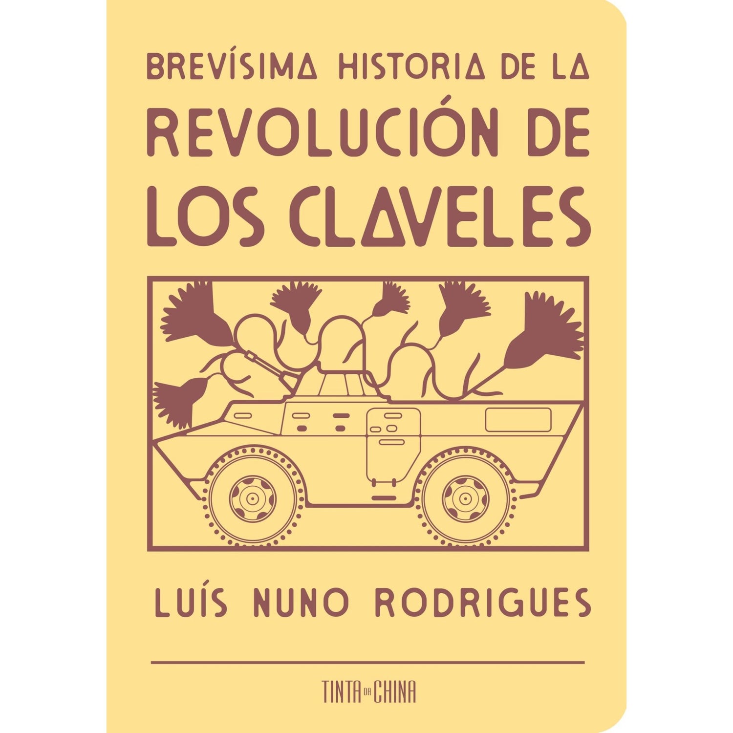 Brevísima Historia De La Revolución De Los Claveles de Luís Nuno Rodrigues