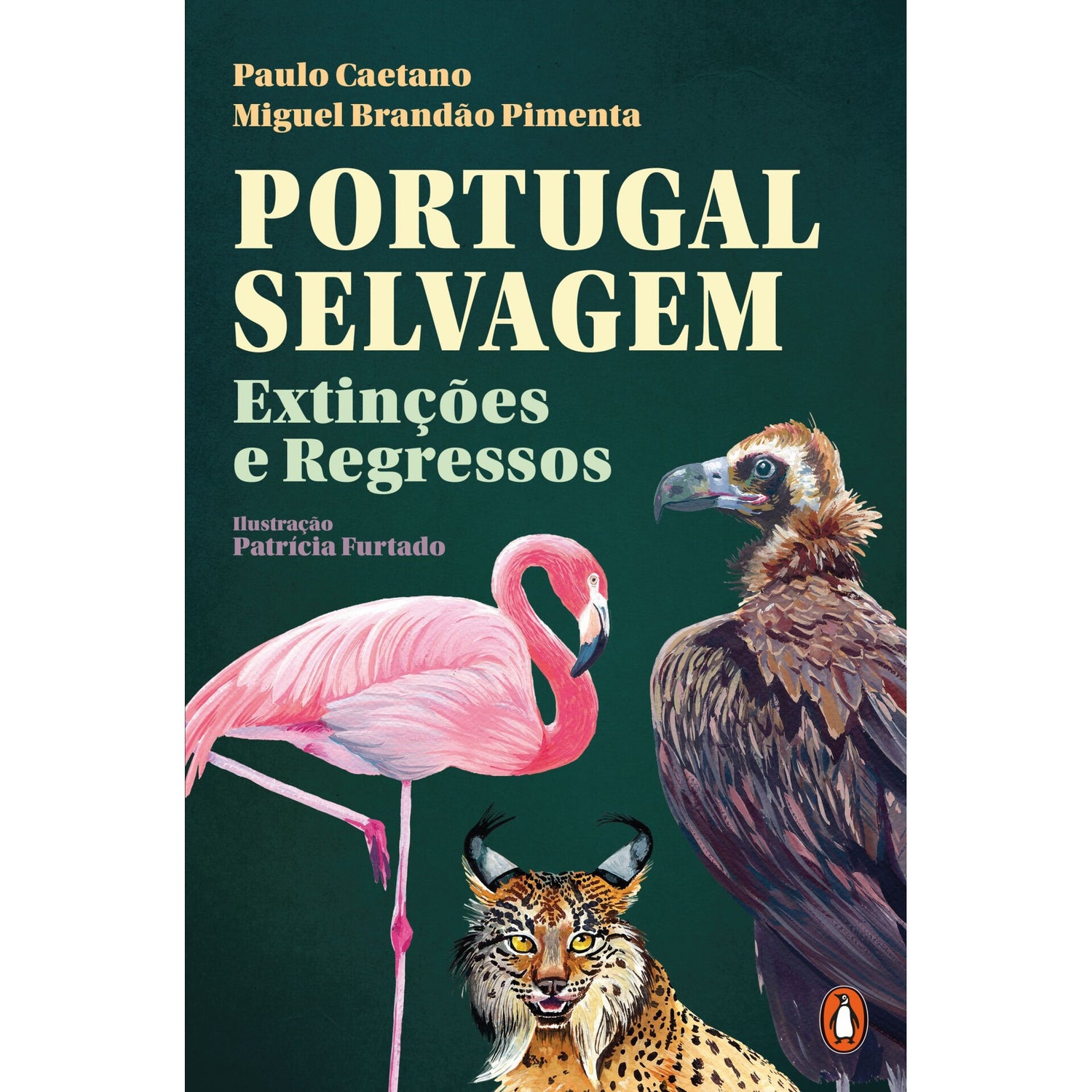Portugal Selvagem: Extinções E Regressos de Paulo Caetano E Miguel Brandão Pimenta