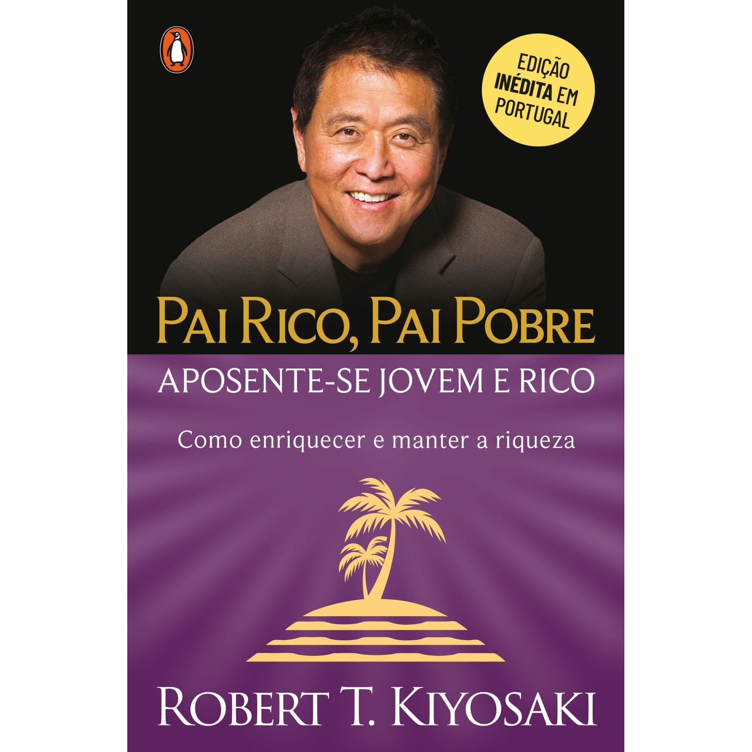 Pai Rico, Pai Pobre: Aposente-Se Jovem E Rico de Robert T. Kiyosaki