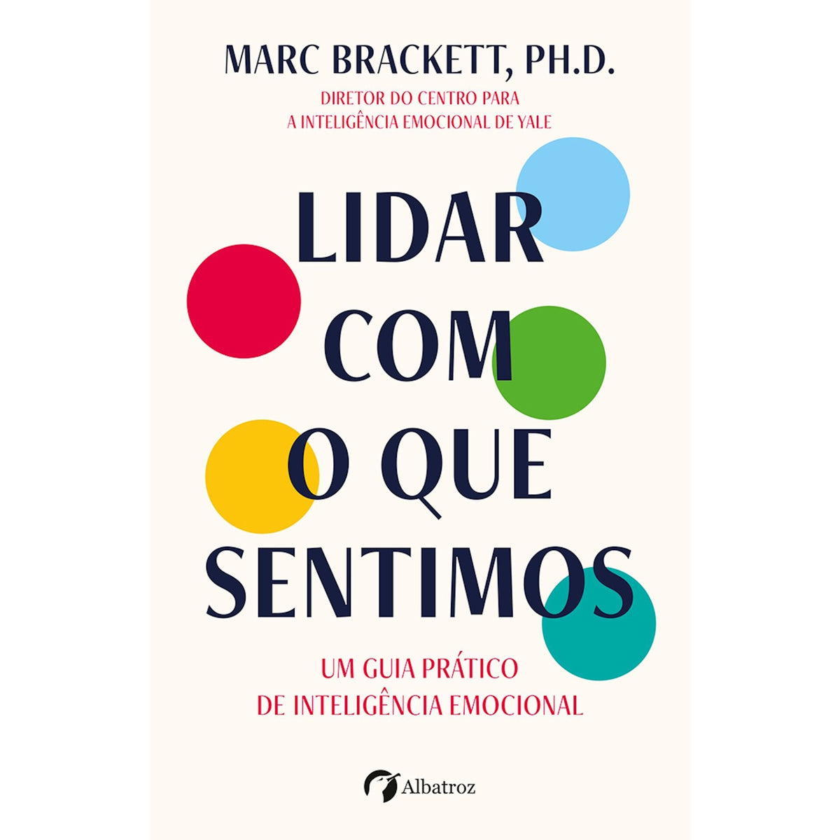 Lidar Com O Que Sentimos de Marc Brackett, Ph.D.