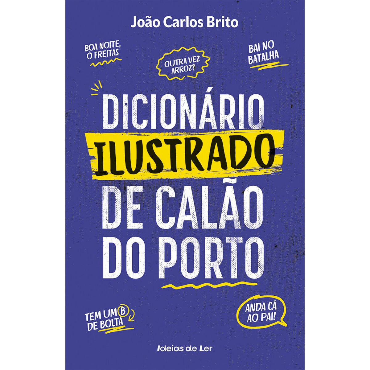 Dicionário Ilustrado De Calão Do Porto de João Carlos Brito