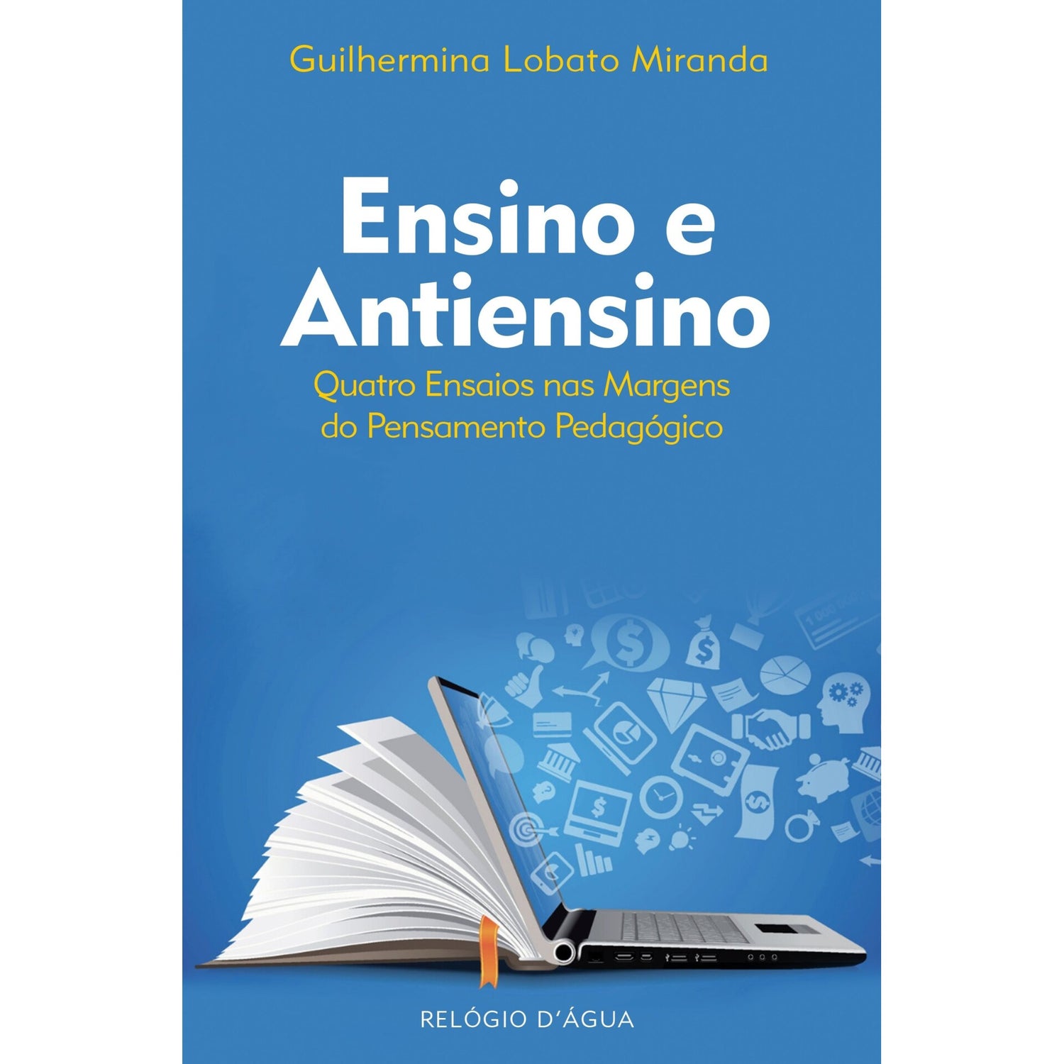Ensino E Antiensino  Quatro Ensaios Nas Margens de Guilhermina Lobato Miranda