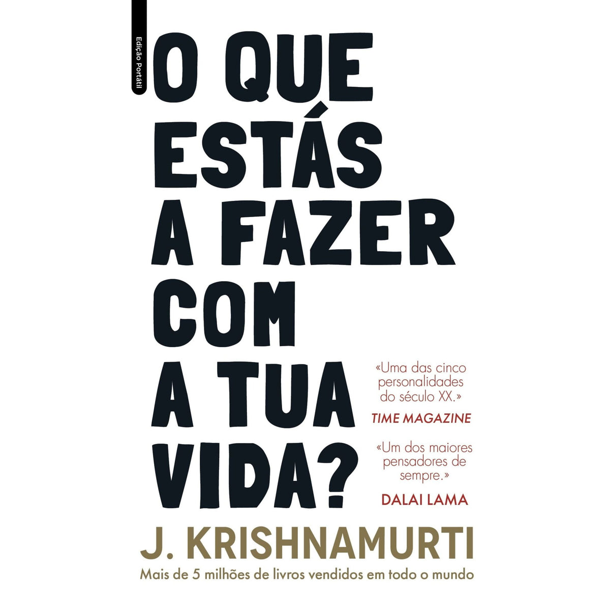 O Que Estás A Fazer Com A Tua Vida? - Edição Portátil de J. Krishnamurti