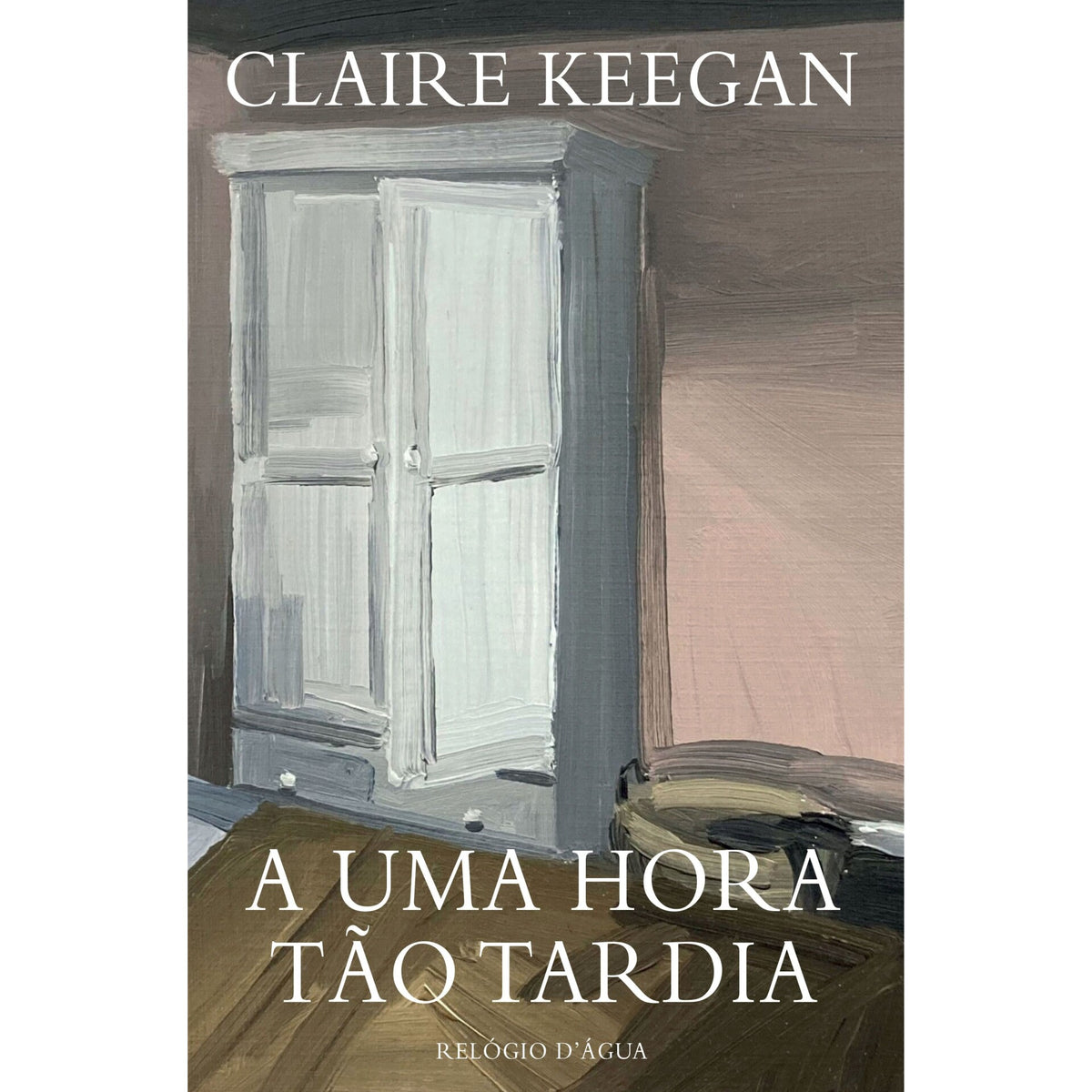 A Uma Hora Tão Tardia de Claire Keegan