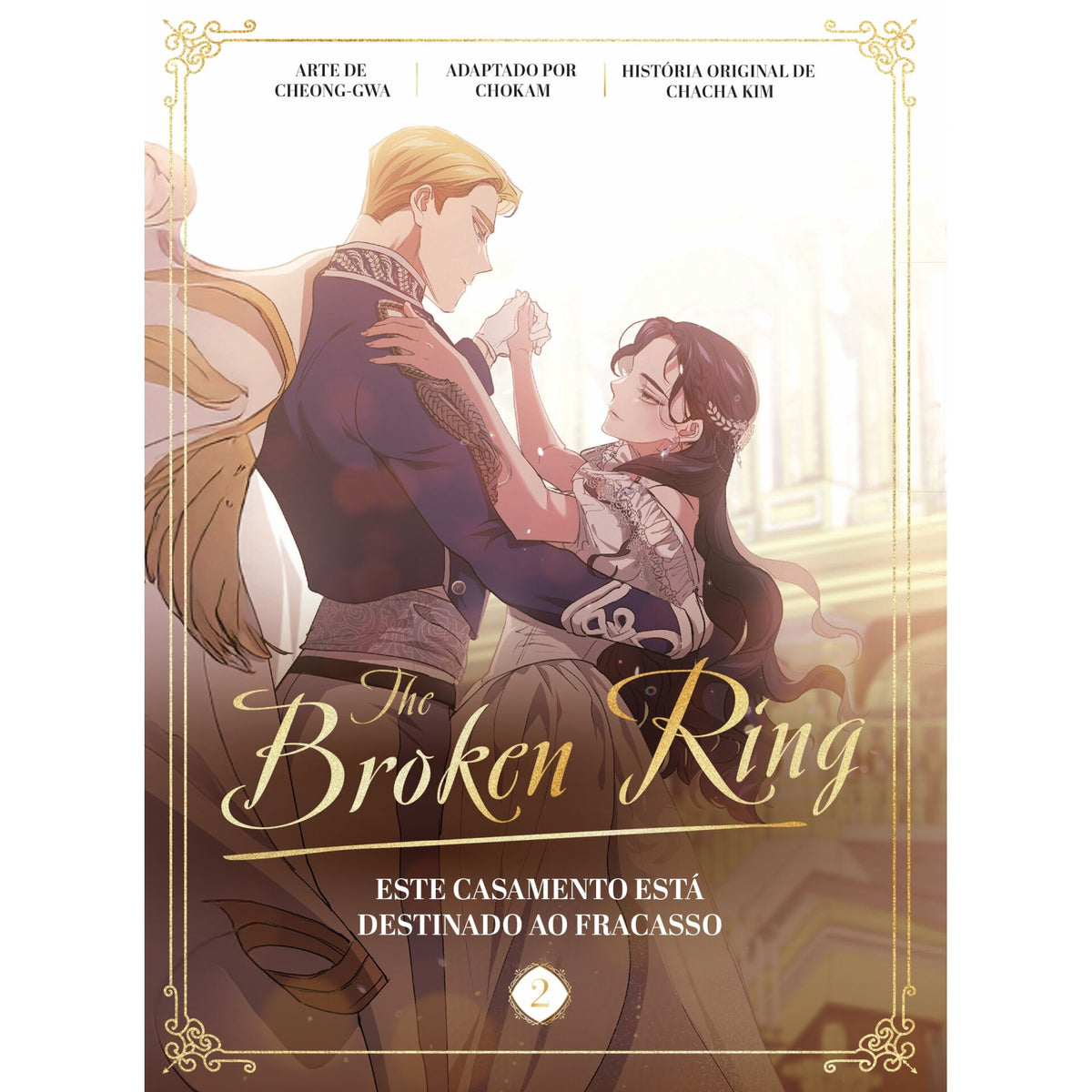 The Broken Ring: Este Casamento Está Destinado Ao Fracasso - Livro 2 de Chacha Kim