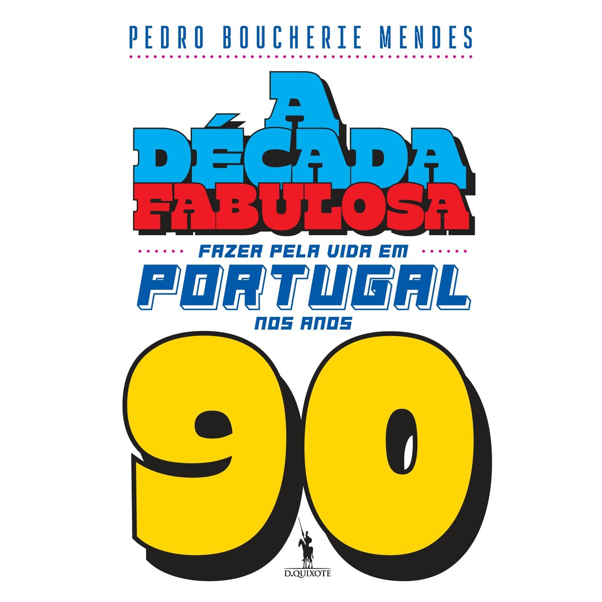 A Década Fabulosa de Pedro Boucherie Mendes