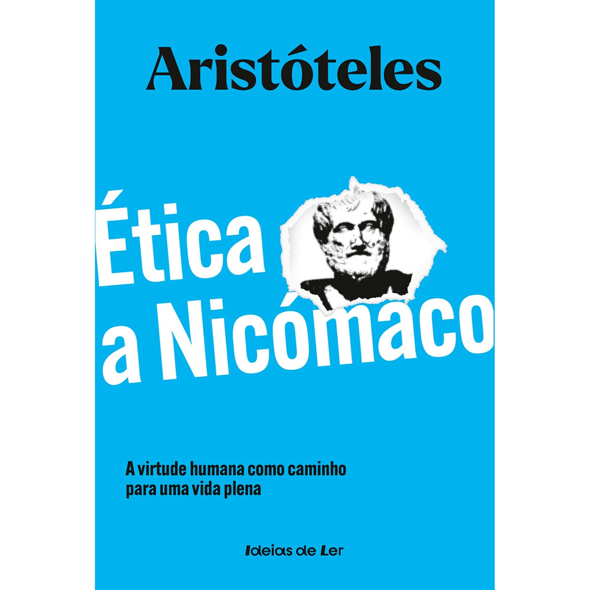 Ética A Nicómaco - A Virtude Humana Como Caminho Para Uma Vida Plena de Aristóteles