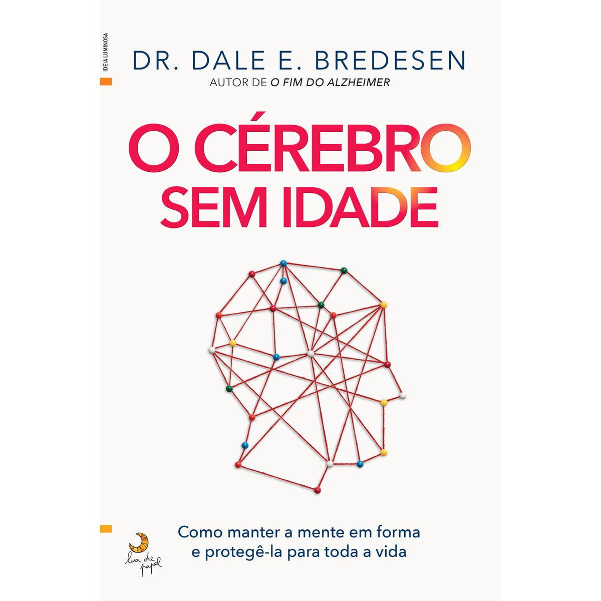 O Cérebro Sem Idade   de Dale Bredesen