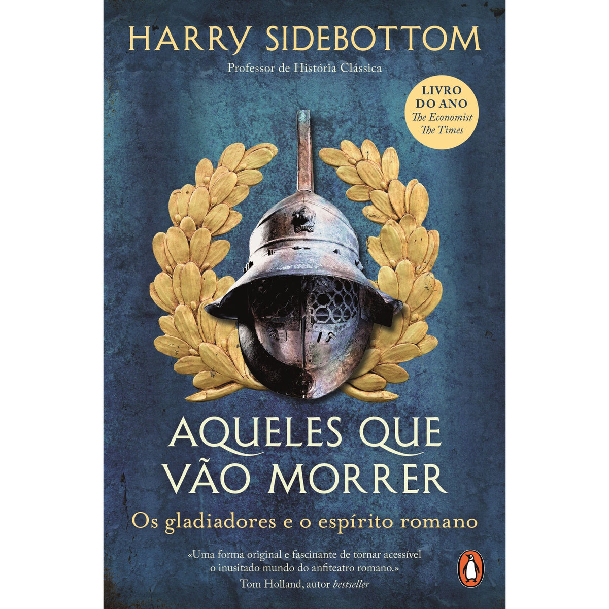 Aqueles Que Vão Morrer de Harry Sidebottom