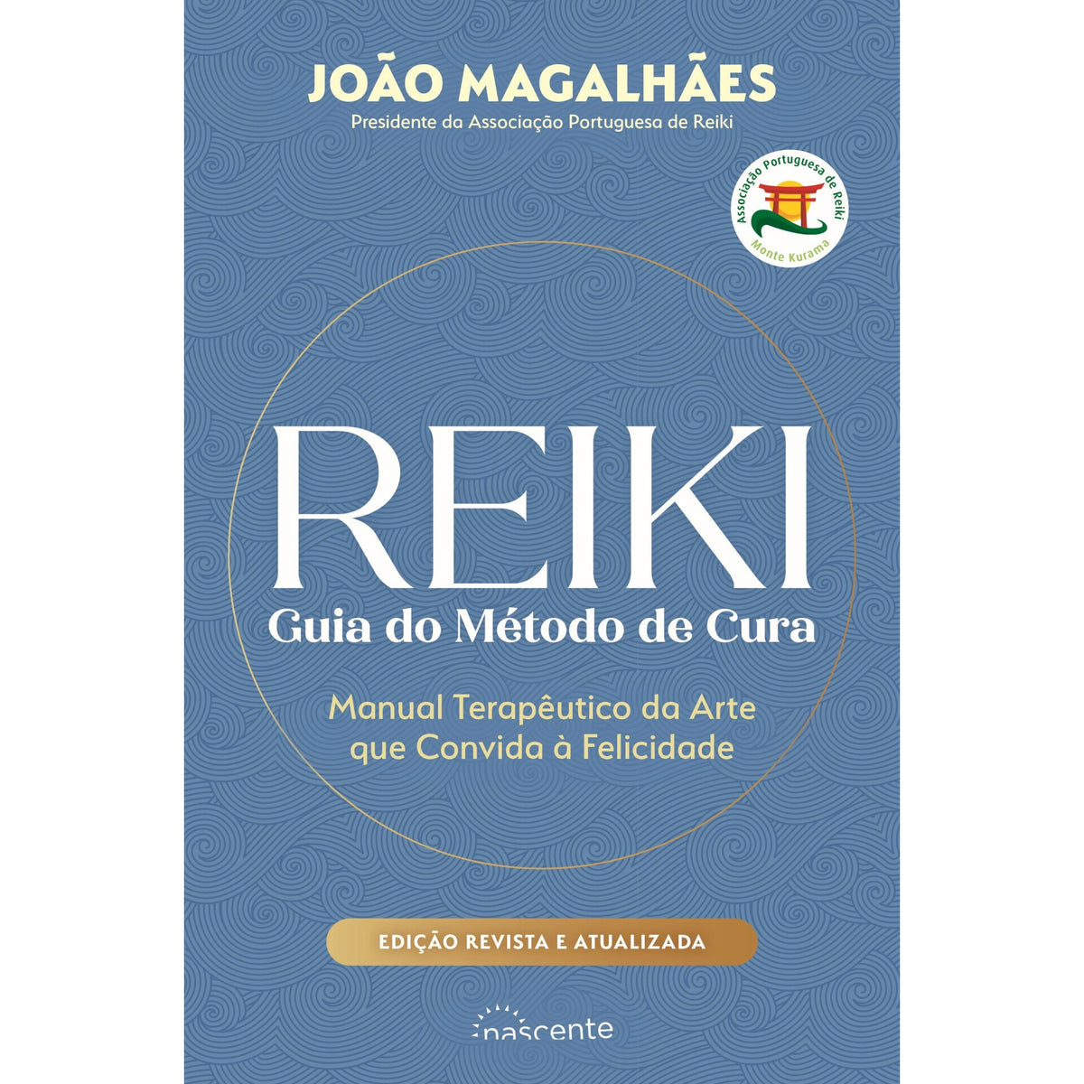 Reiki: Guia Do Método De Cura (Ed. Revista E Atualizada) de João Magalhães