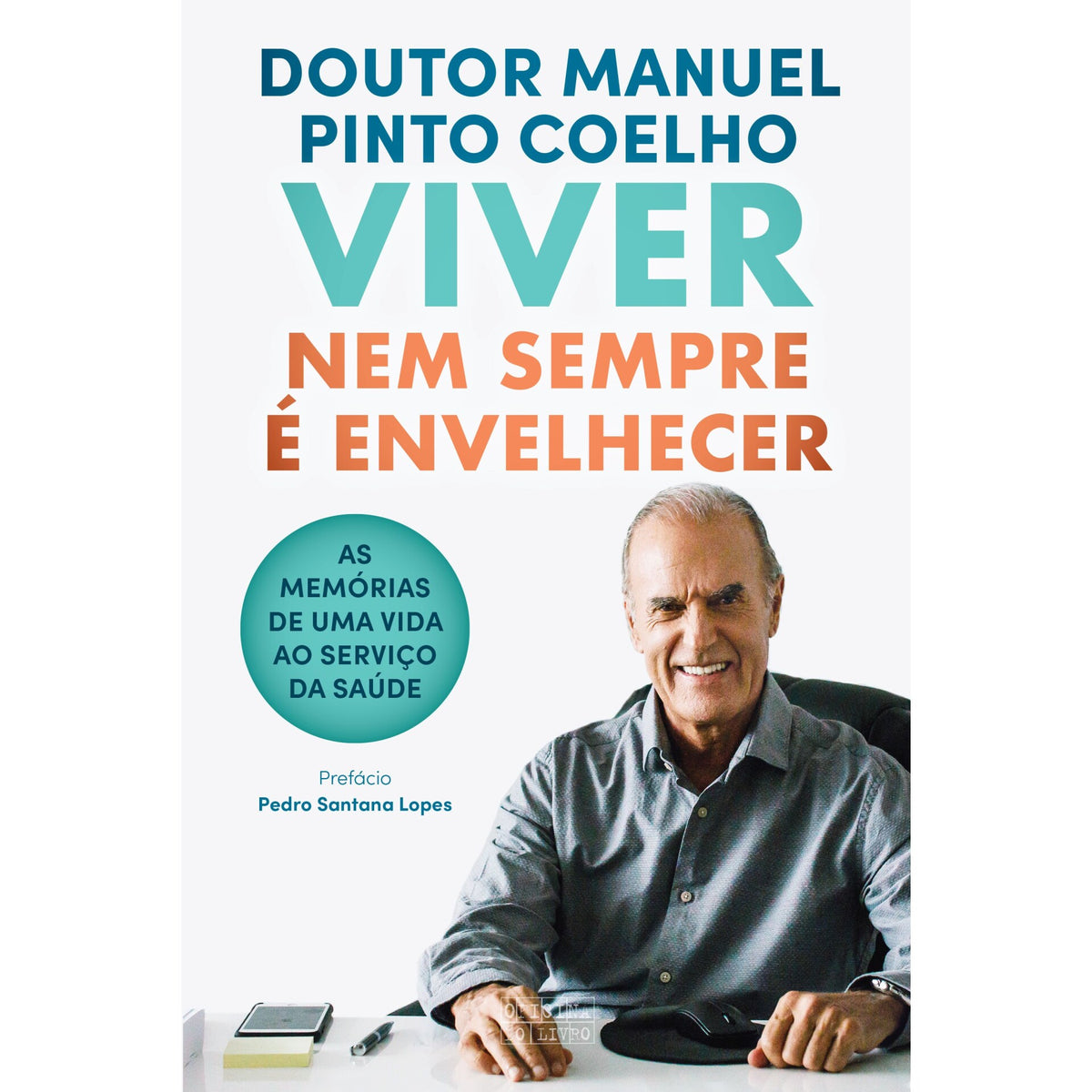 Viver Nem Sempre É Envelhecer
 de Manuel Pinto Coelho