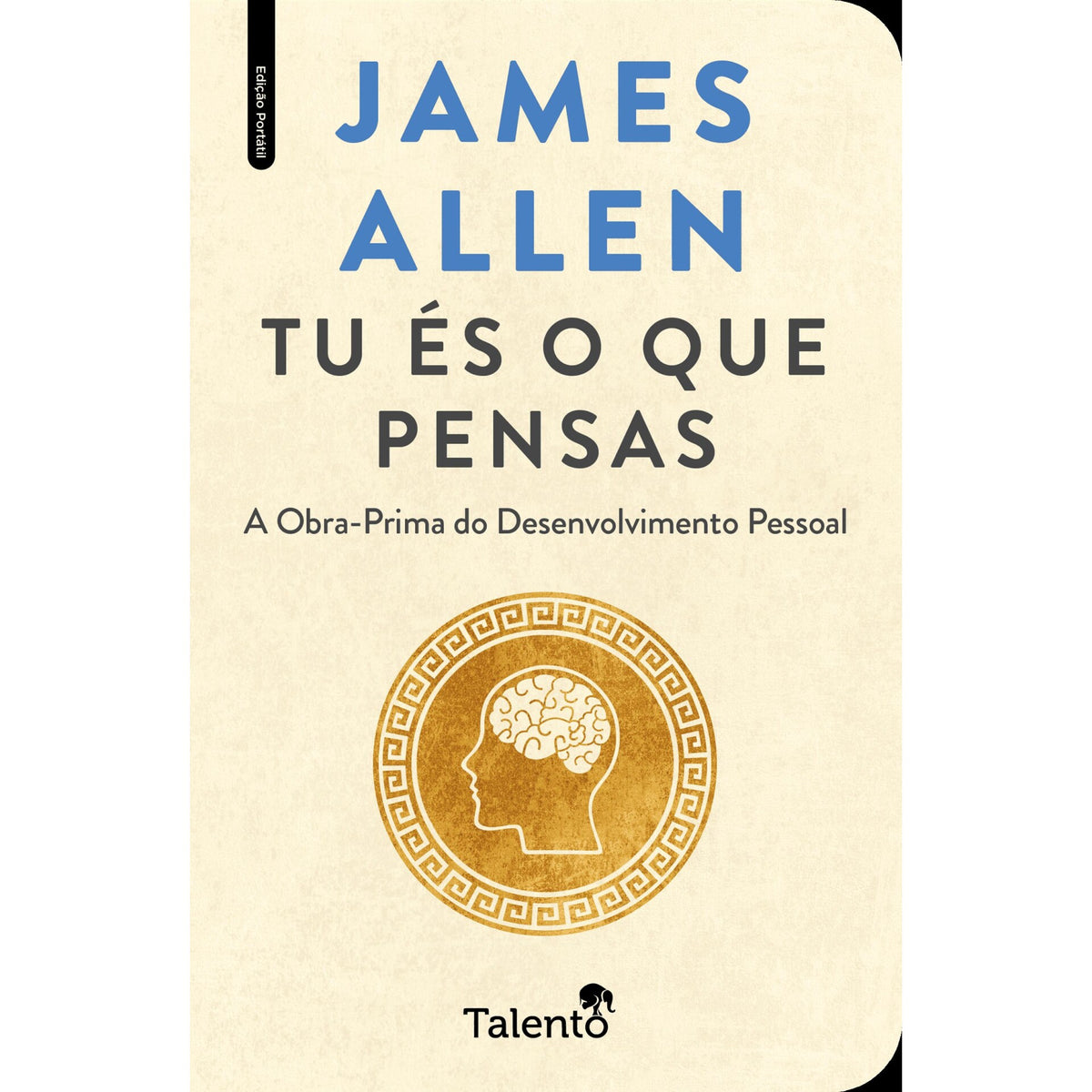 Tu És O Que Pensas - Edição Portátil de James Allen