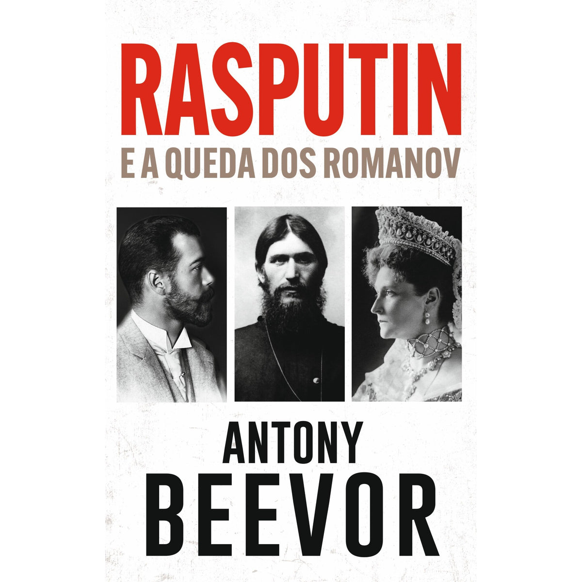 Rasputin E A Queda Dos Romanov de Antony Beevor