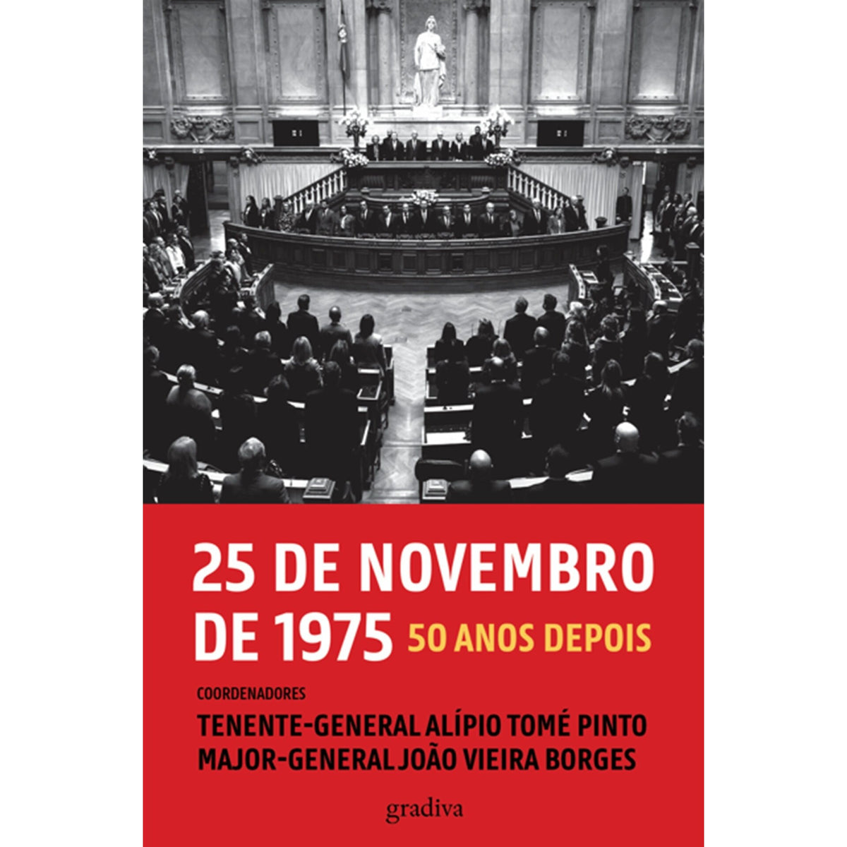 25 De Novembro De 1975 - 50 An de Tenente-General Alípio Tomé Pinto / Major-General João Vieira Borges