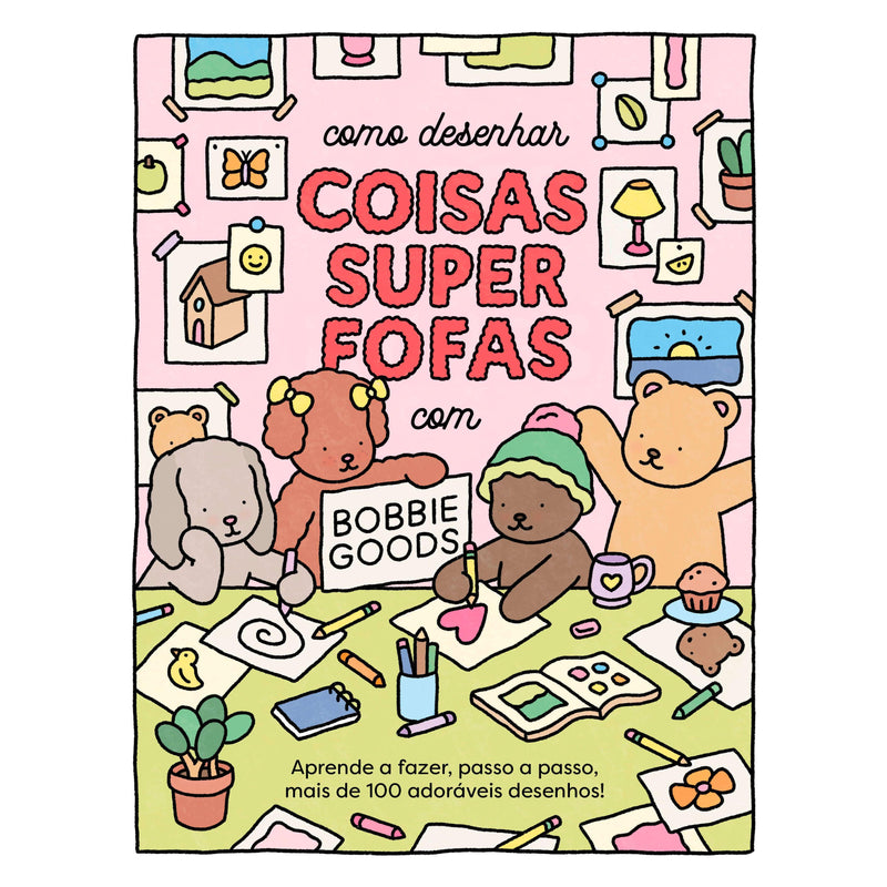 Como Desenhar Coisas Super Fofas com Bobbie Goods