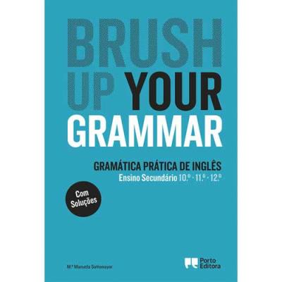 Brush Up Your Grammar - Ensino Secundário  de M.ª Manuela Sottomayor