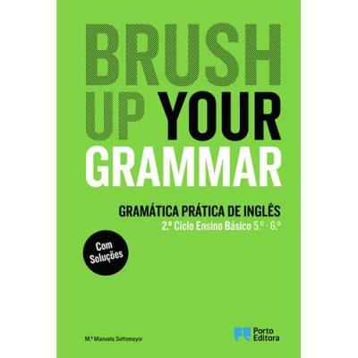 Brush Up Your Grammar - Inglês - 5º e 6º Ano de M.ª Manuela Sottomayor