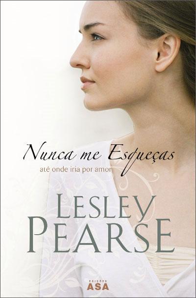 Nunca Me Esqueças de Lesley Pearse