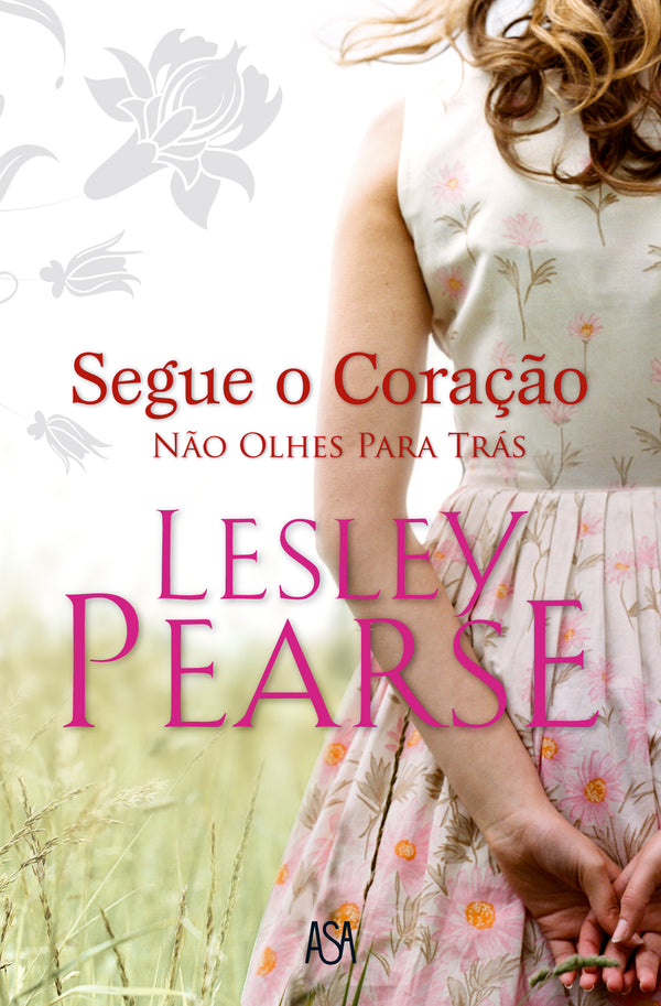 Segue o Coração de Lesley Pearse - Não Olhes para Trás